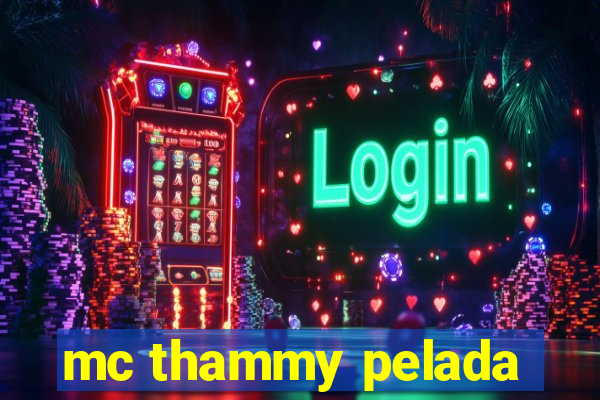 mc thammy pelada